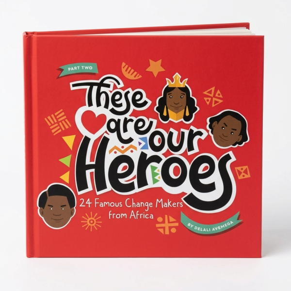 These Are Our Heroes- Change Makers from Africa